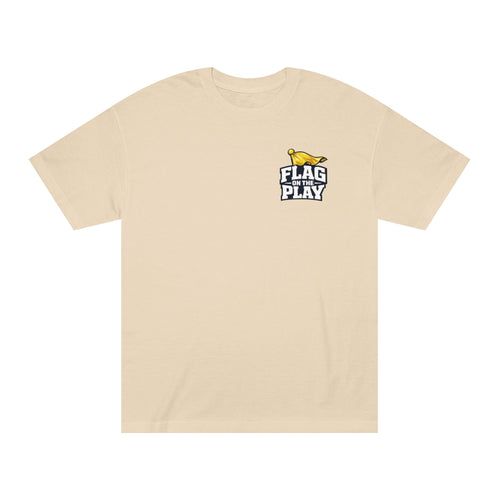 Flag On The Play Tee — "Don't Just Look At It. Huh Have Some!" Graphic T‑Shirt