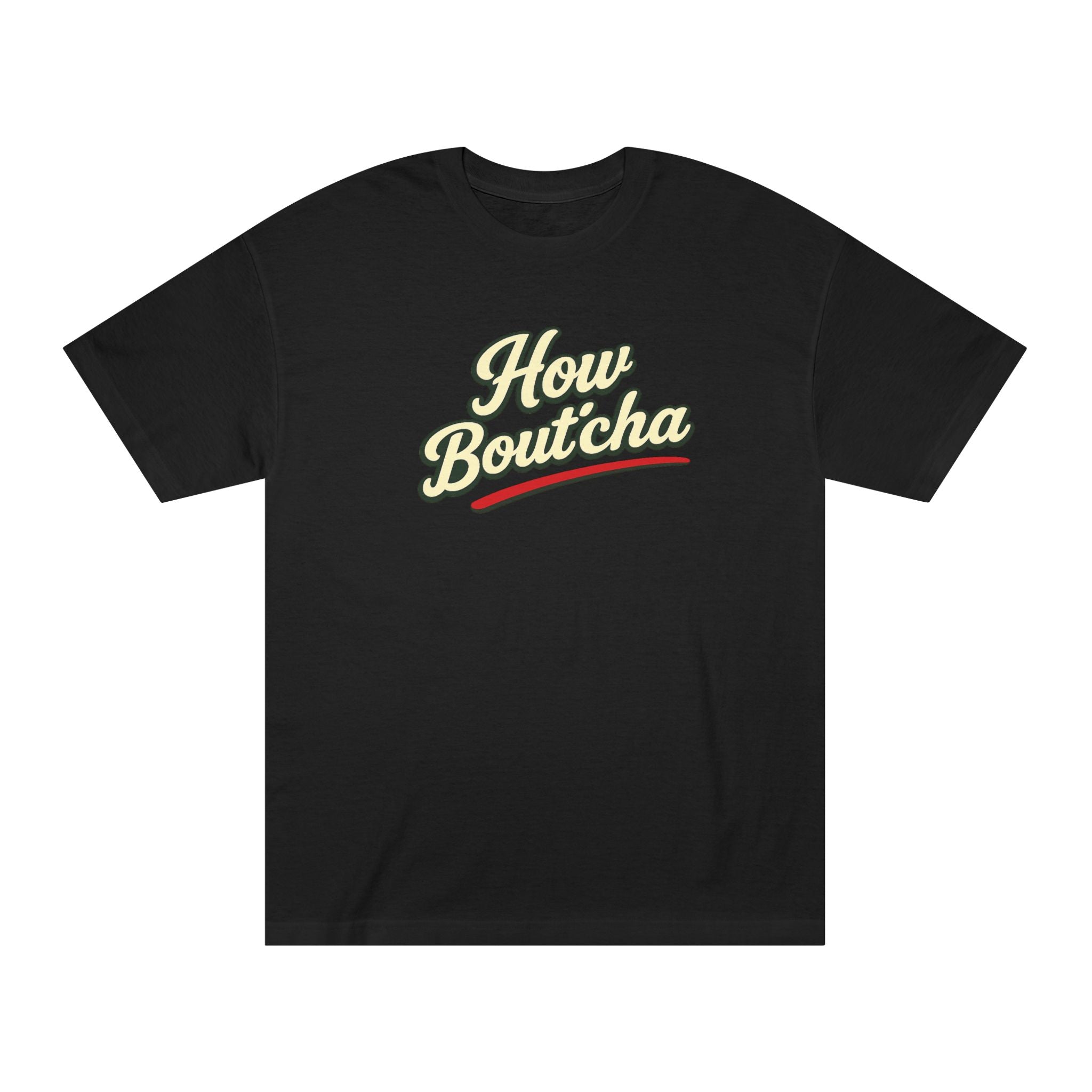How Bout'cha Tee — "Don't Just Look At It. Huh Have Some!" Graphic T‑Shirt