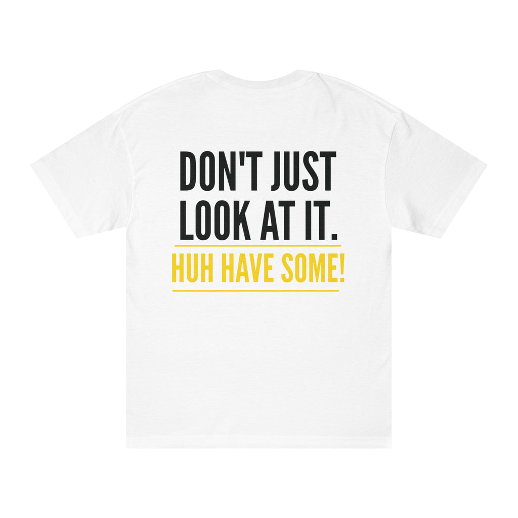 Flag On The Play Tee — "Don't Just Look At It. Huh Have Some!" Graphic T‑Shirt