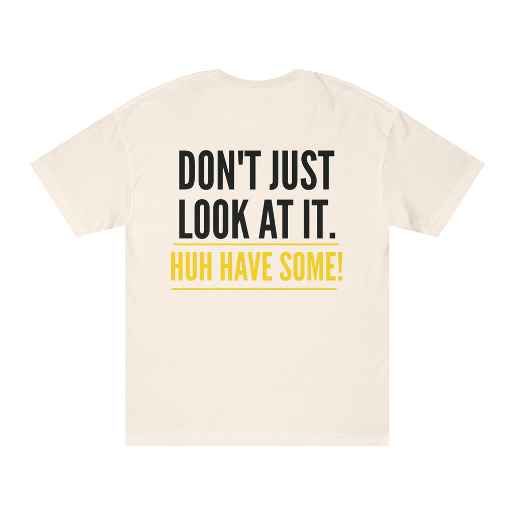 Flag On The Play Tee — "Don't Just Look At It. Huh Have Some!" Graphic T‑Shirt