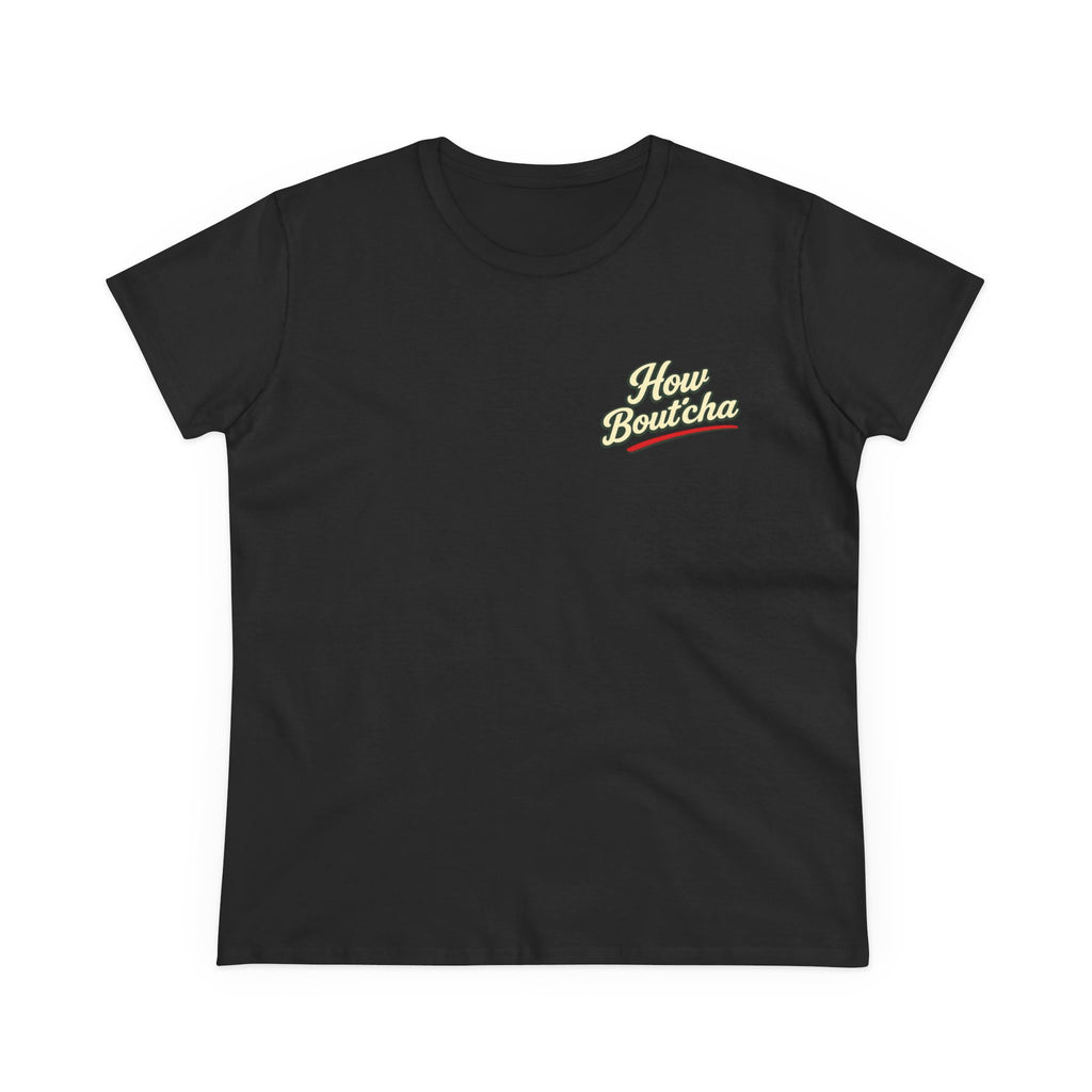 How Bout'cha Tee — "Don't Just Look At It. Huh Have Some!" Graphic T‑Shirt